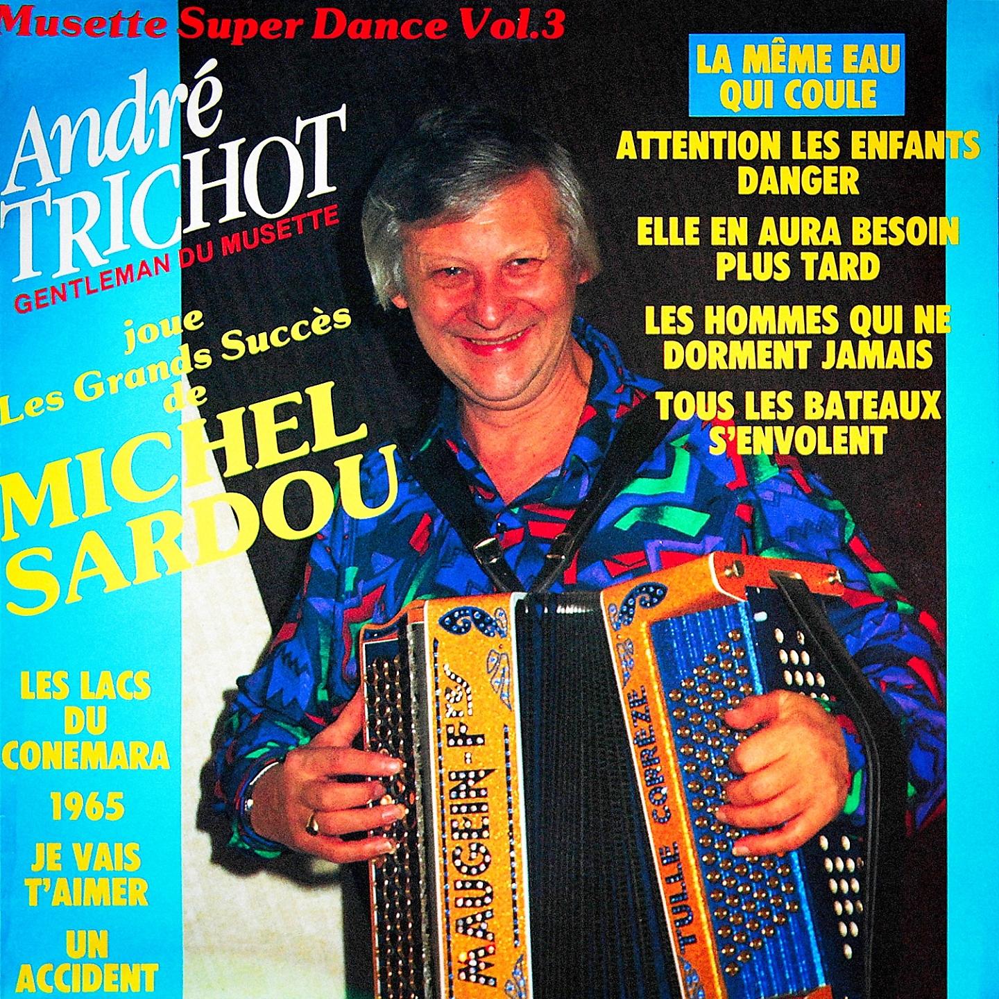 Постер альбома Musette Super Dance, Vol. 3 : Les grands succès de Michel Sardou