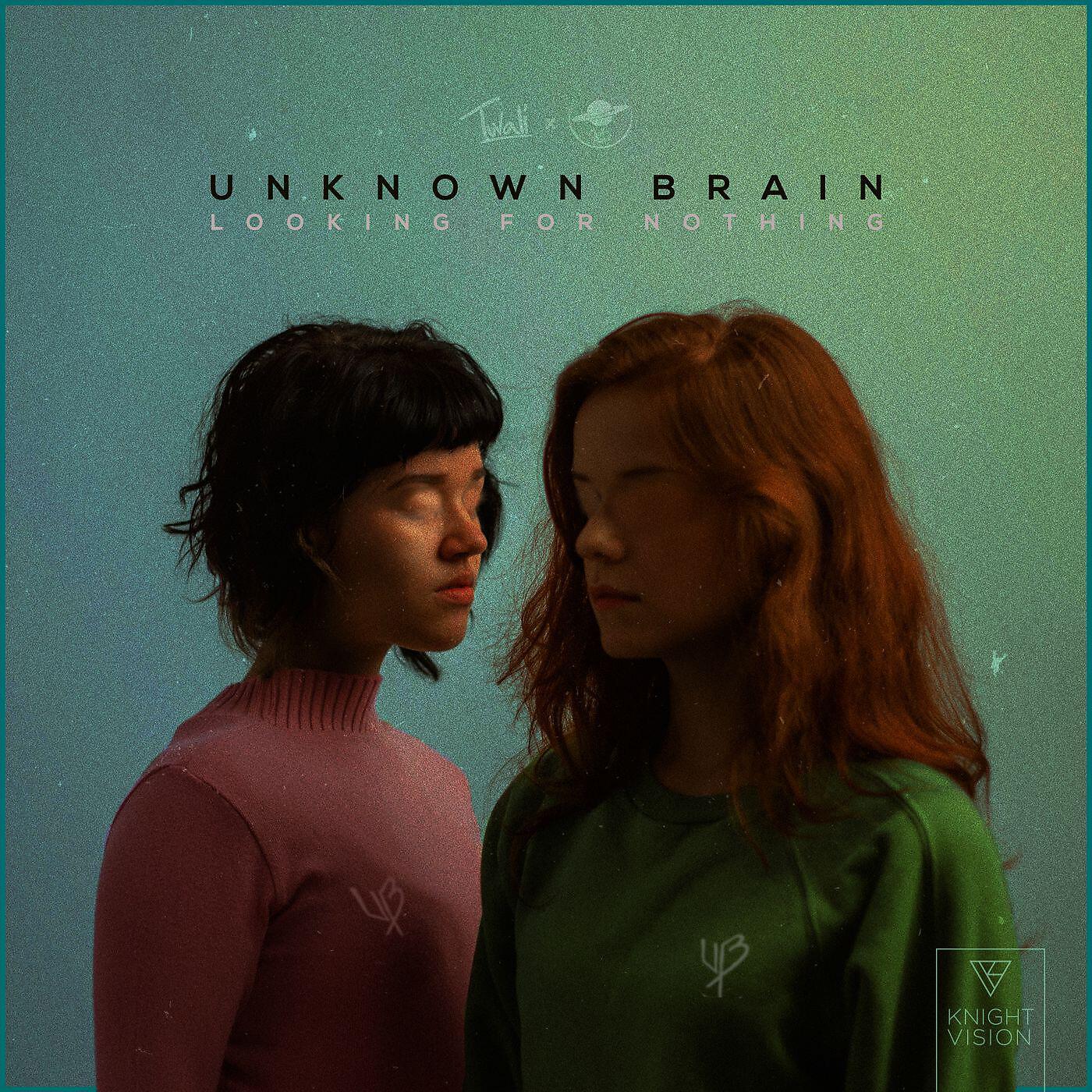 Unknown Brain - Looking For Nothing