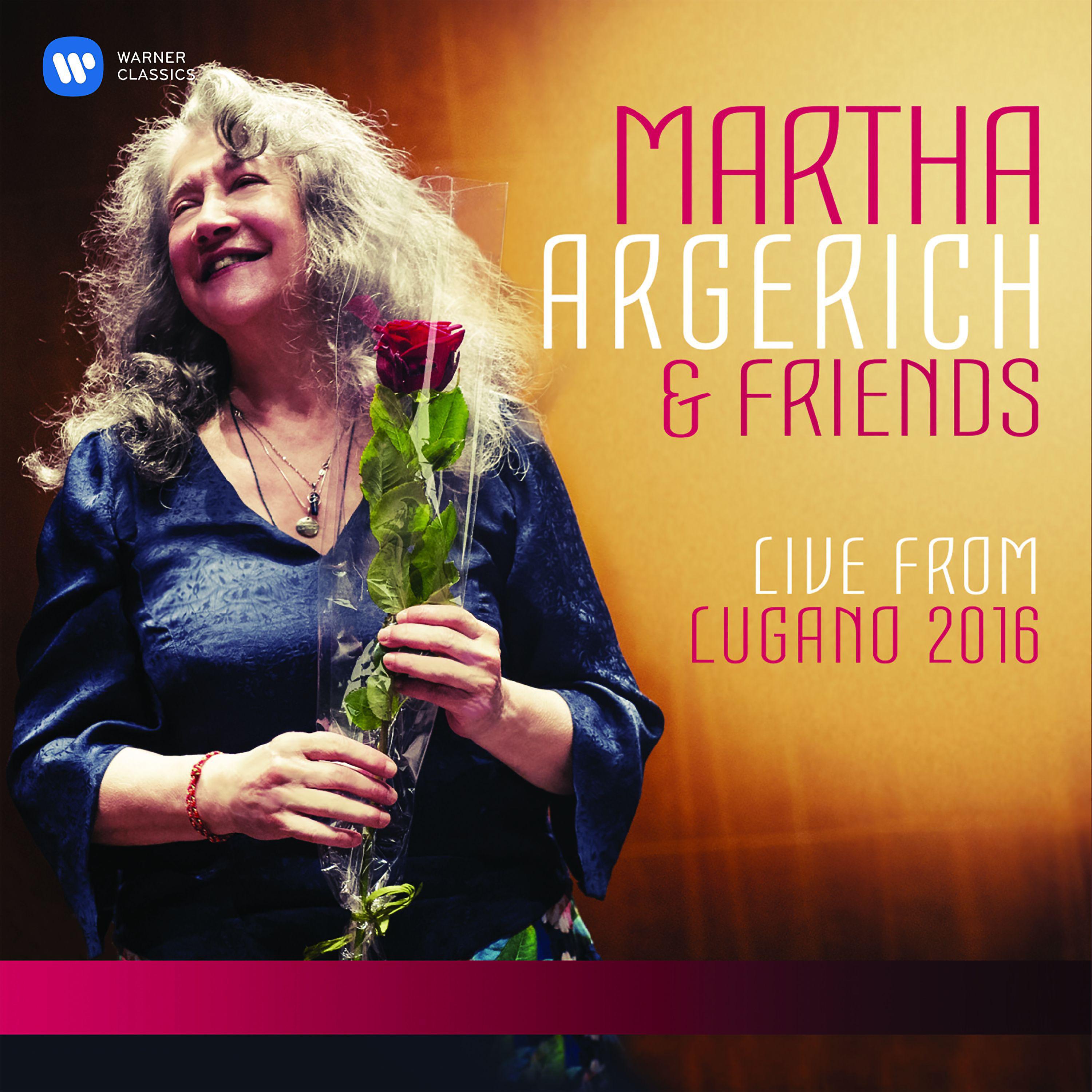 Постер альбома Martha Argerich and Friends Live from the Lugano Festival 2016