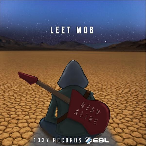 Leet Mob - Stay Alive (Official ESL Theme)