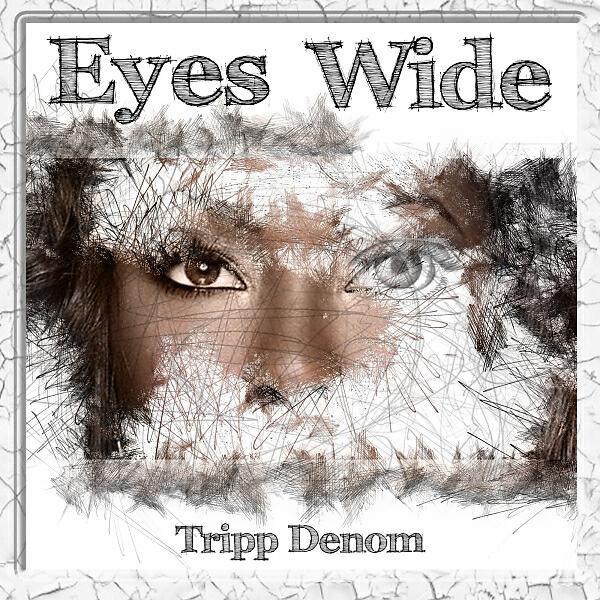 Tripp Denom - Eyes Wide