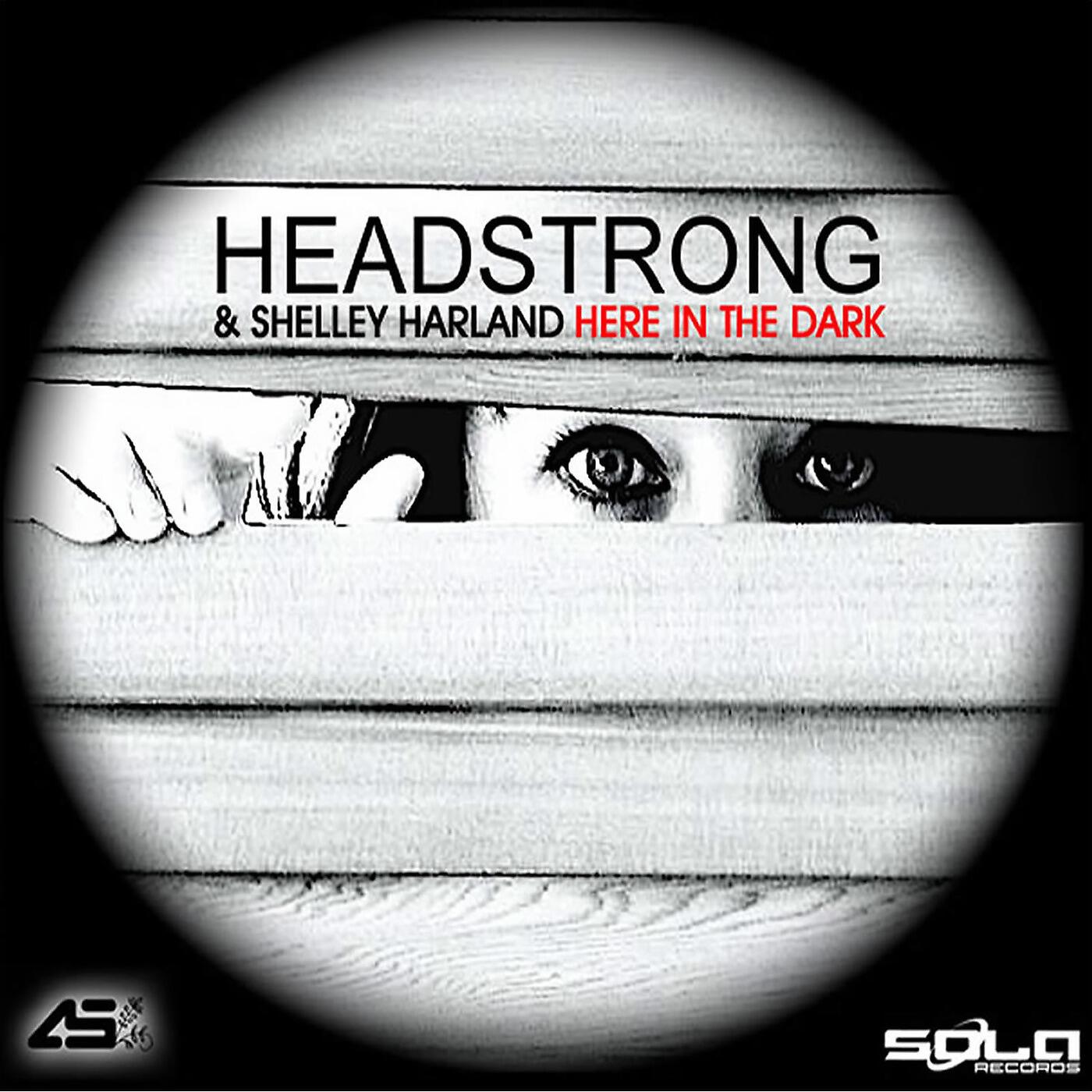 Headstrong - Here in the Dark (feat. Shelley Harland) [Floris De Haan Chillout Mix]