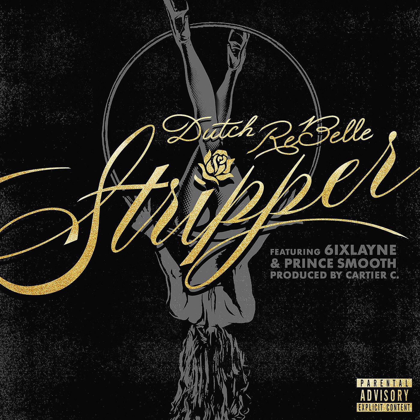 Dutch ReBelle - Stripper (feat. 6ixlayne & Prince Smooth)