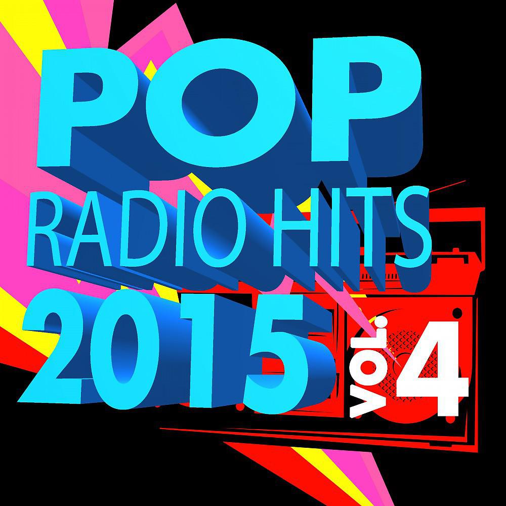 Постер альбома Pop Radio Hits 2015, Vol. 4