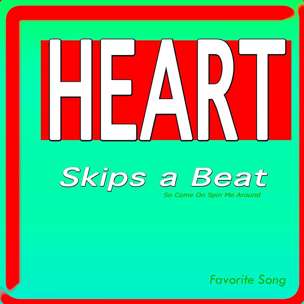 Постер альбома Heart Skips a Beat (So Come on Spin Me Around)