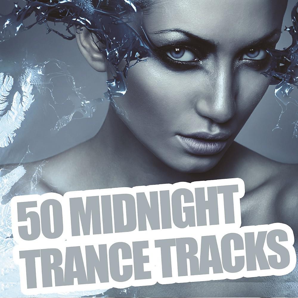 Постер альбома 50 Midnight Trance Tracks