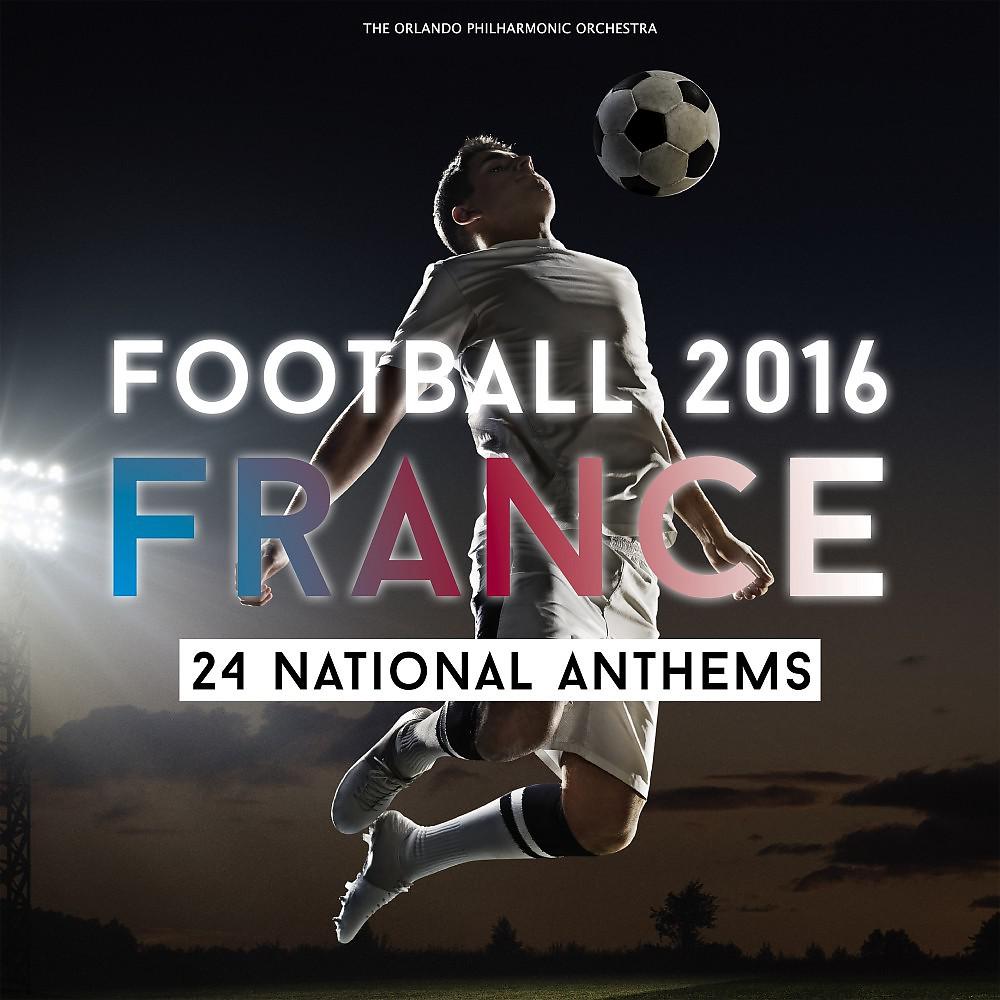 Постер альбома Football 2016 - France - 24 National Anthems