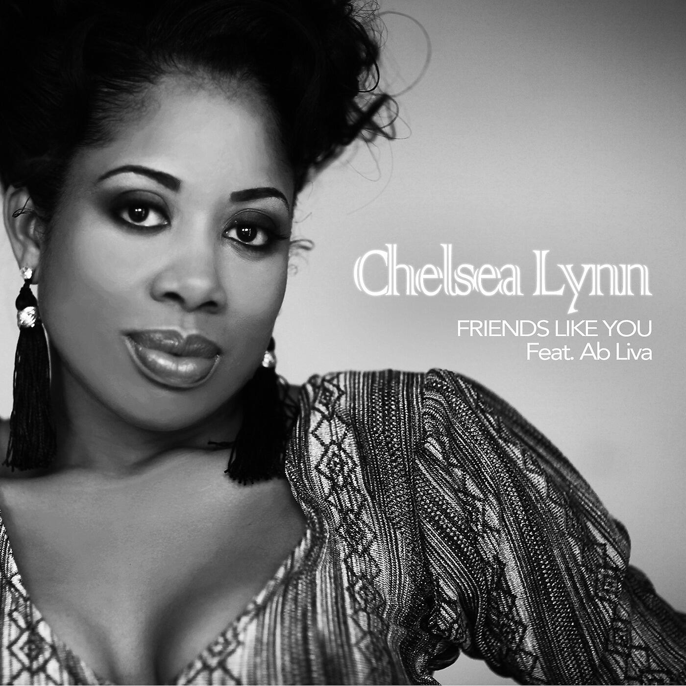 Chelsea Lynn - Friends Like You (feat. Ab Liva)
