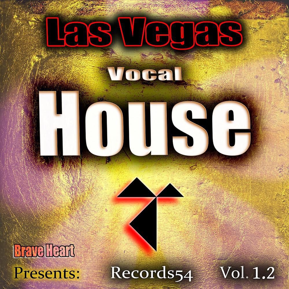 Постер альбома Las Vegas Vocal House Brave Heart Presents: Records54, Vol. 1.2