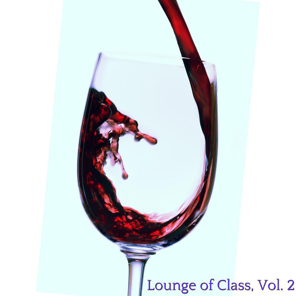 Постер альбома Lounge of Class, Vol. 2 (Lounge Fine Selection)