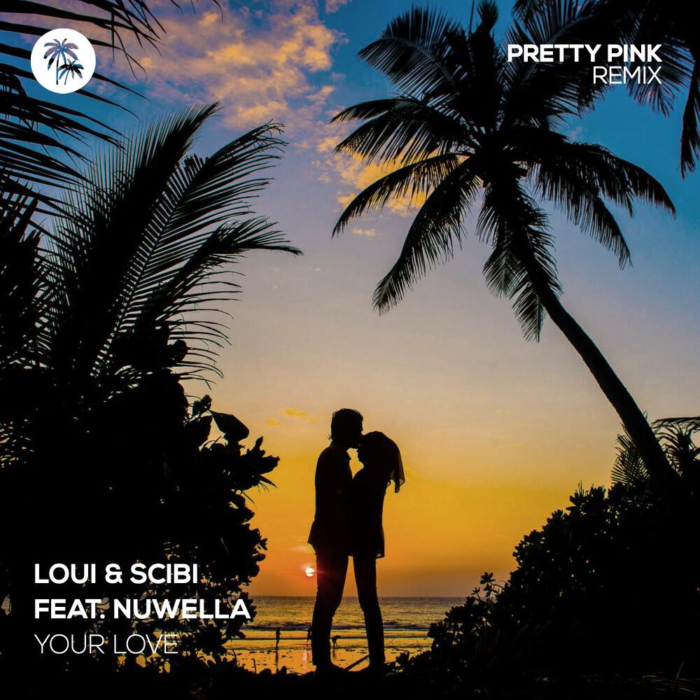 Loui - Your Love (Pretty Pink Radio Edit)