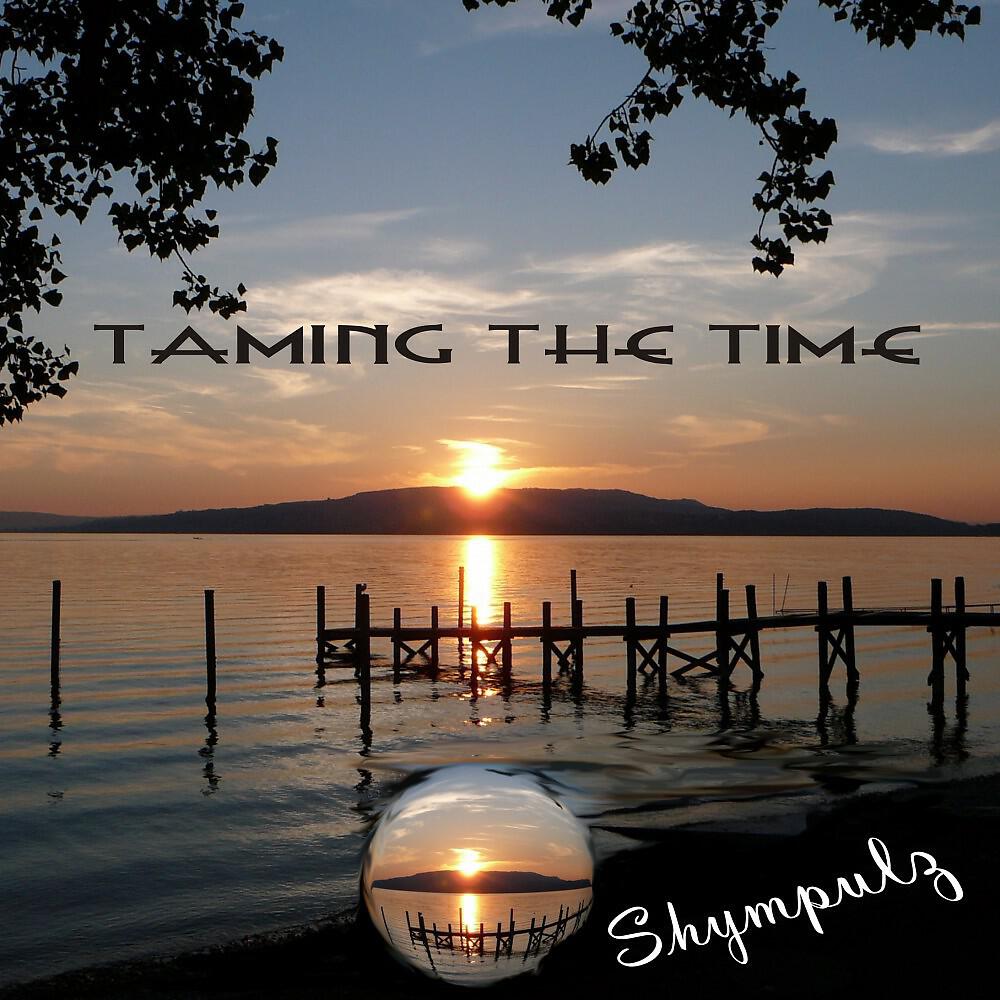 Shympulz - Taming the Time, Pt. 7