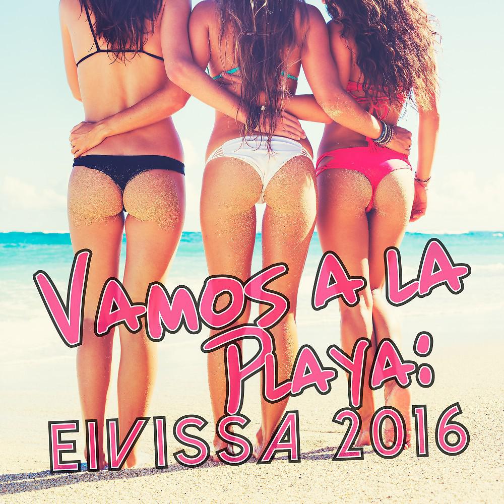 Постер альбома Vamos a la Playa: Eivissa 2016