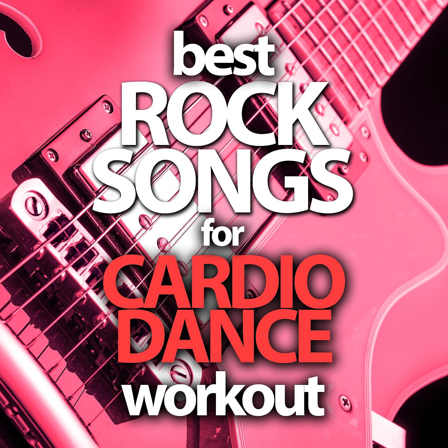 Постер альбома Best Rock Songs for Cardio Dance Workout
