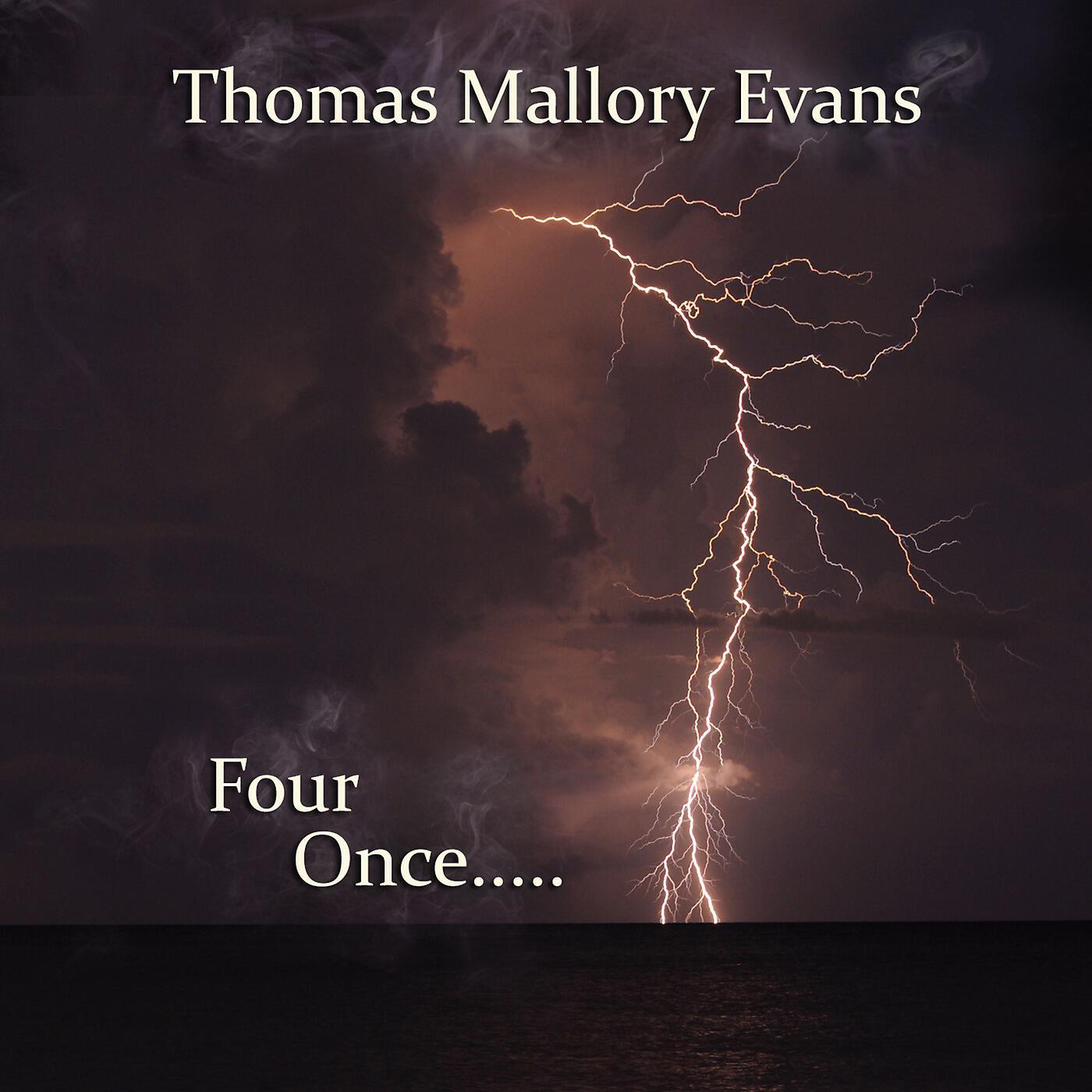 Thomas Mallory Evans - Three Now Four (For Atticus)