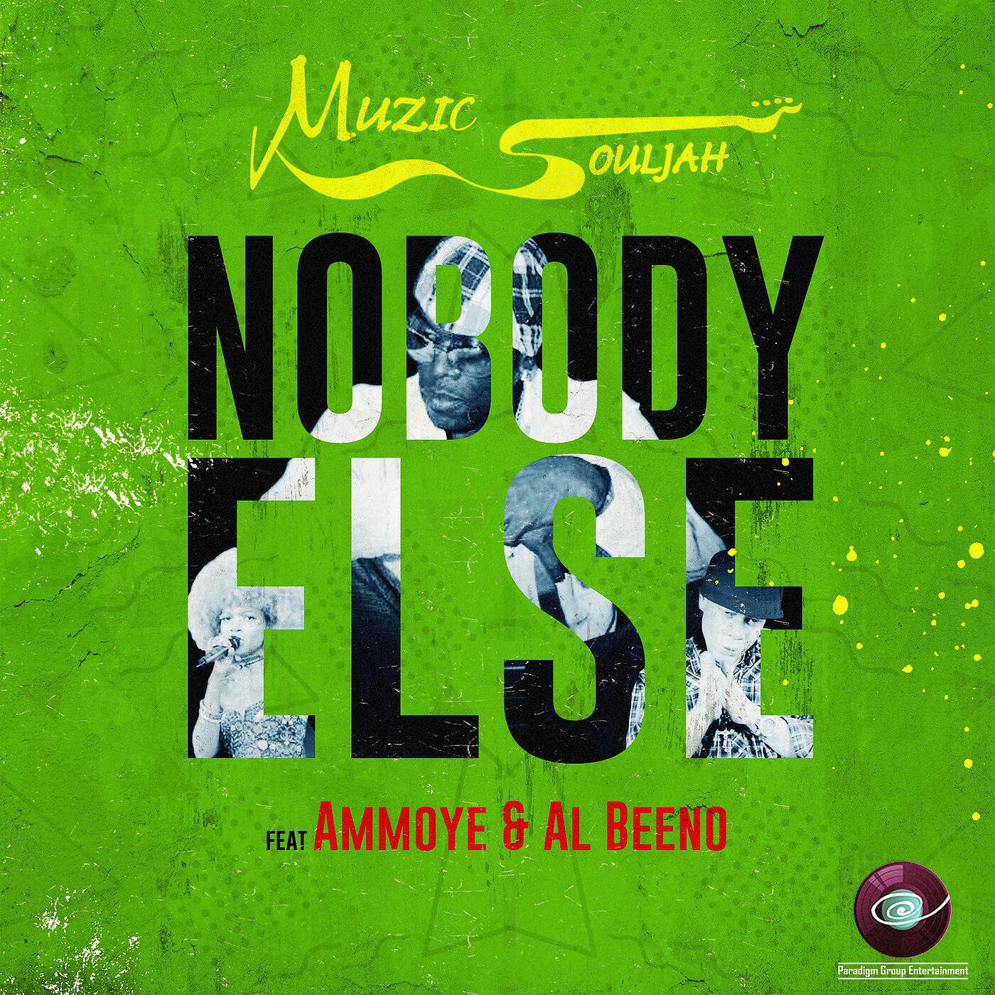 Muzic Souljah - Nobody Else (feat. Ammoye & Al Beeno)