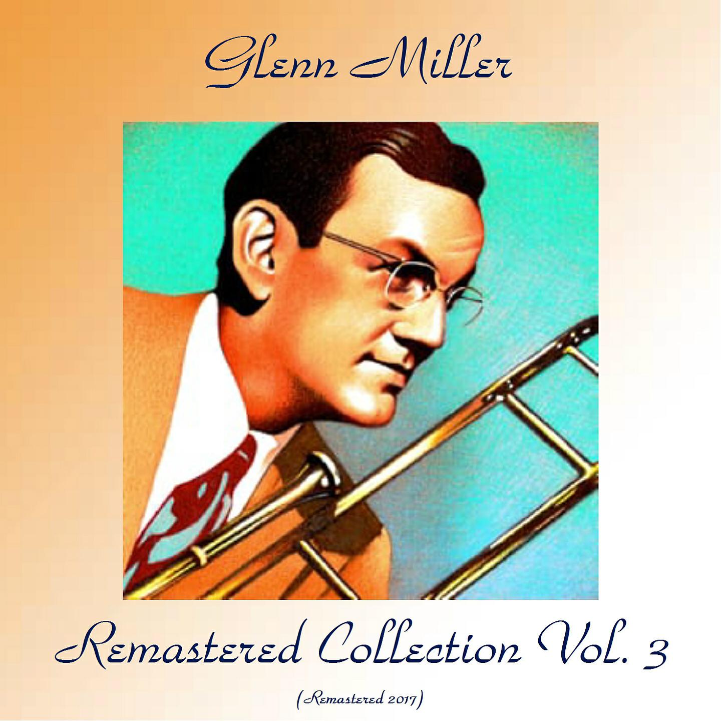 Glenn Miller - Chattanooga Choo-Choo (Remastered 2017)