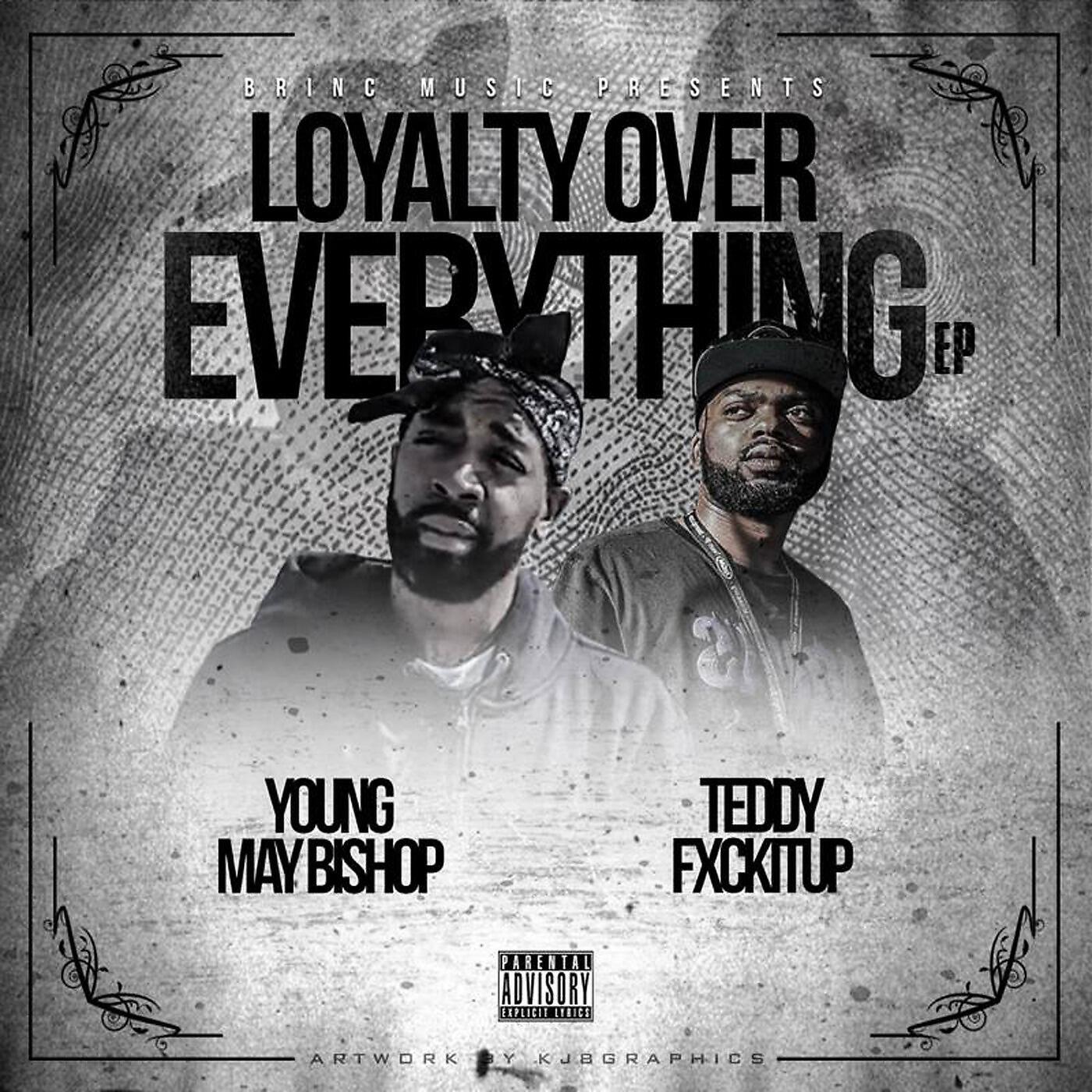 Young May Bishop & Teddy Fxckitup - Loyalty over Everything (feat. Cizzle Money Addict)