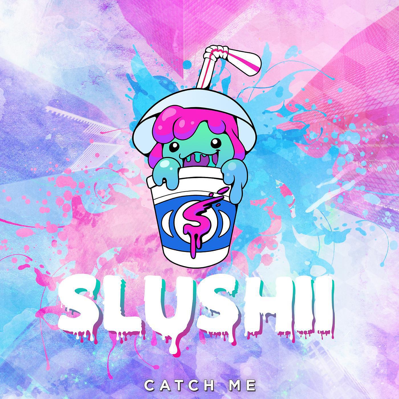 Slushii - Catch Me