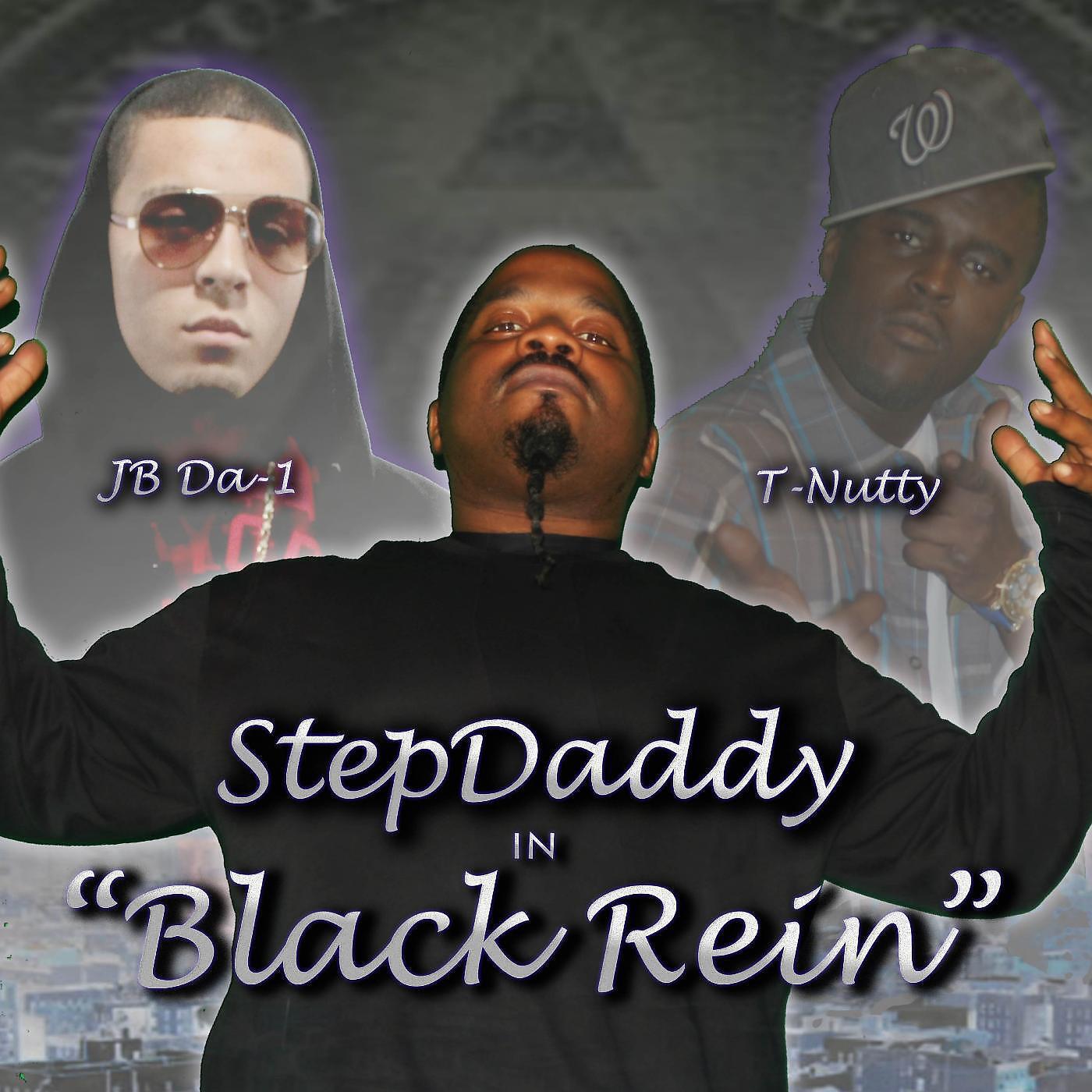 StepDaddy - Black Rein (feat. Jbda-1 & T-Nutty)