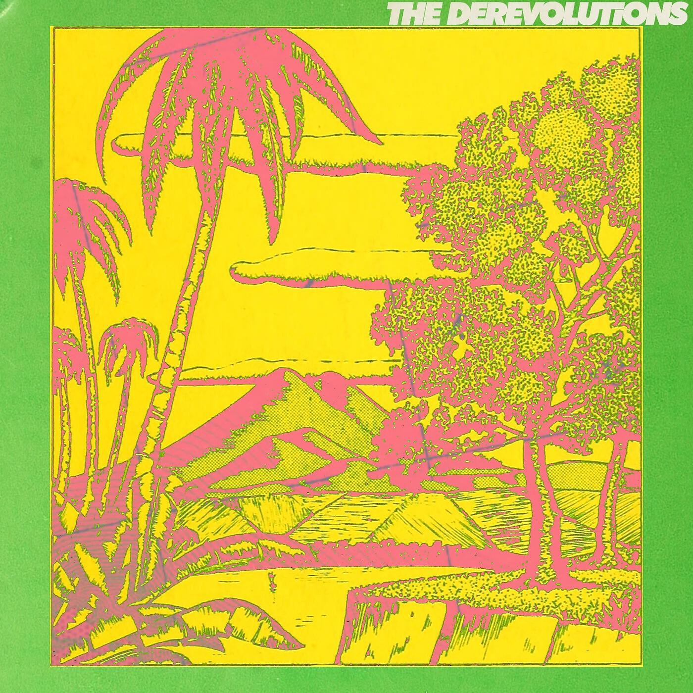 The Derevolutions - We Got a Problem