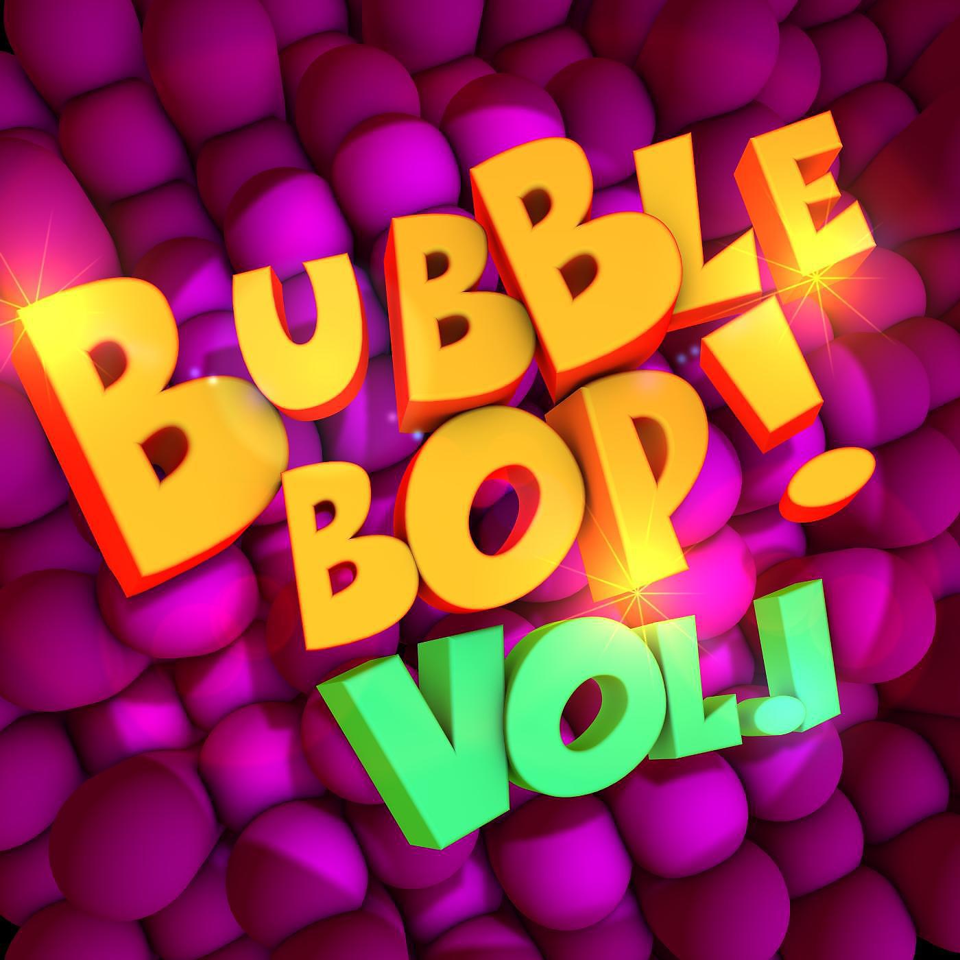 Постер альбома Bubble Bop! Vol. 1
