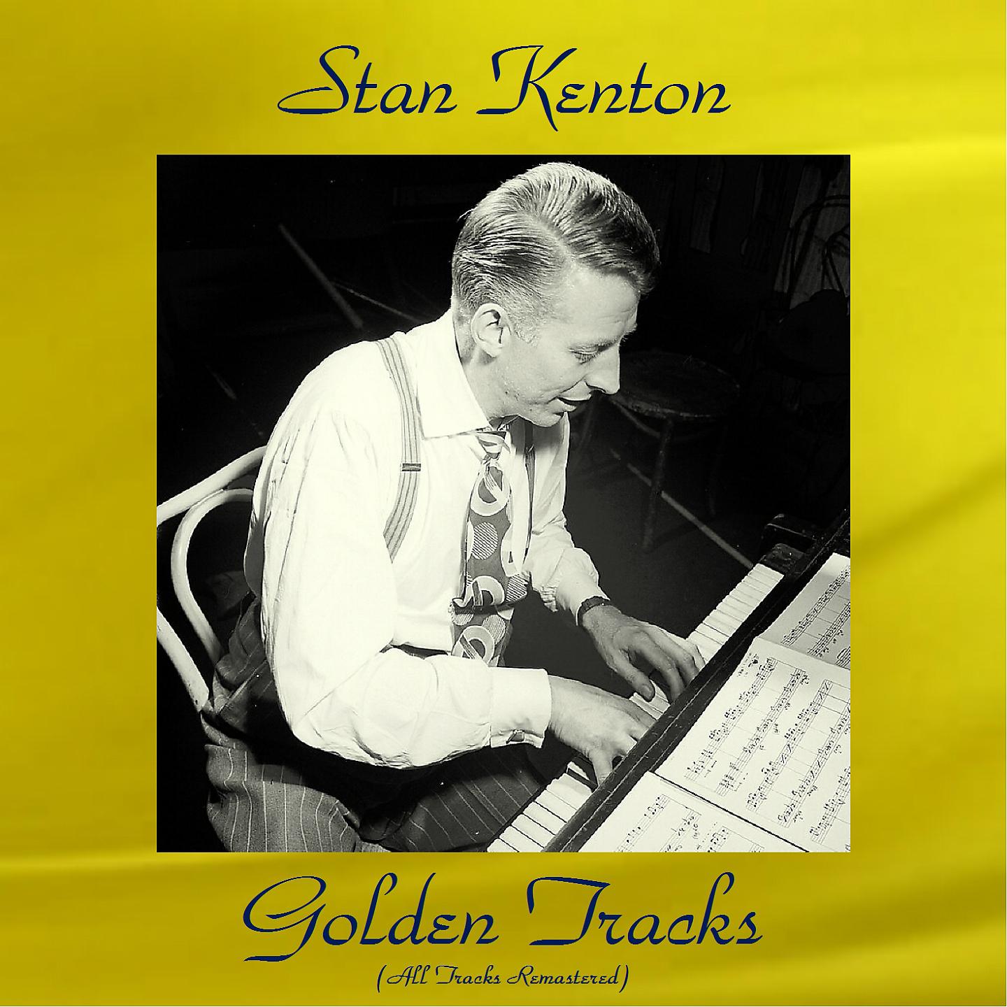 Постер альбома Stan Kenton Golden Tracks