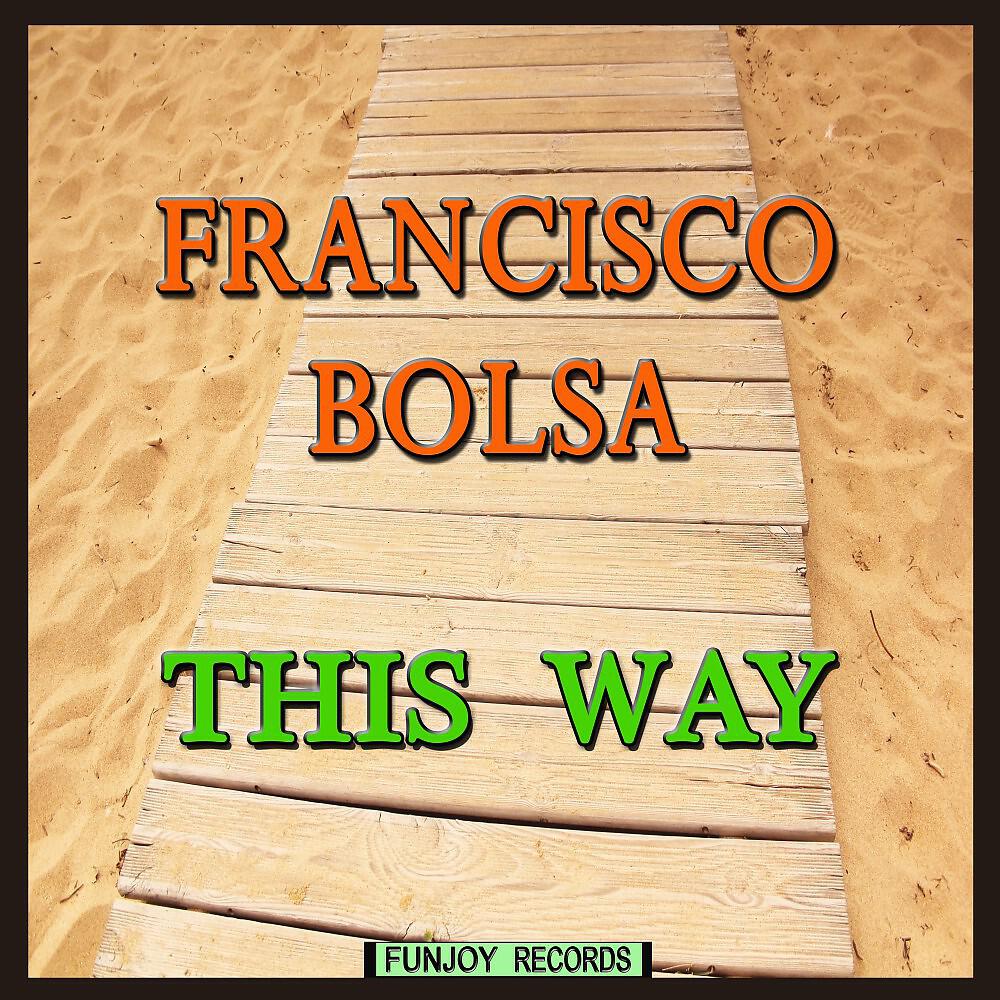 Francisco Bolsa - This Way (Radio Version)