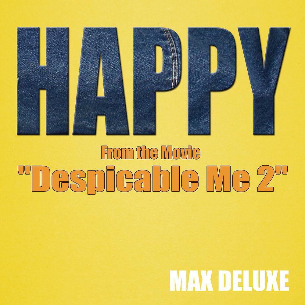 Max Deluxe - Happy (From the Movie 