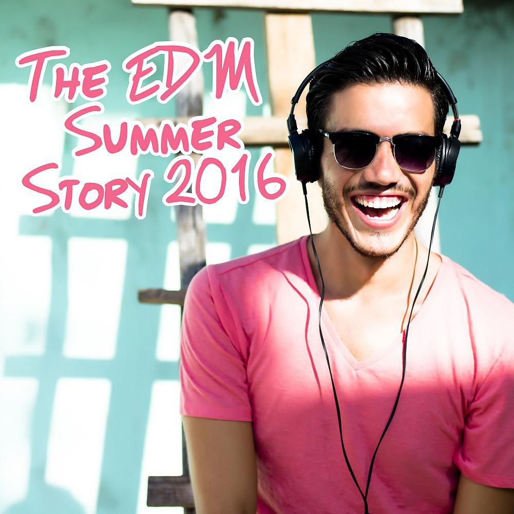 Постер альбома The EDM Summer Story 2016