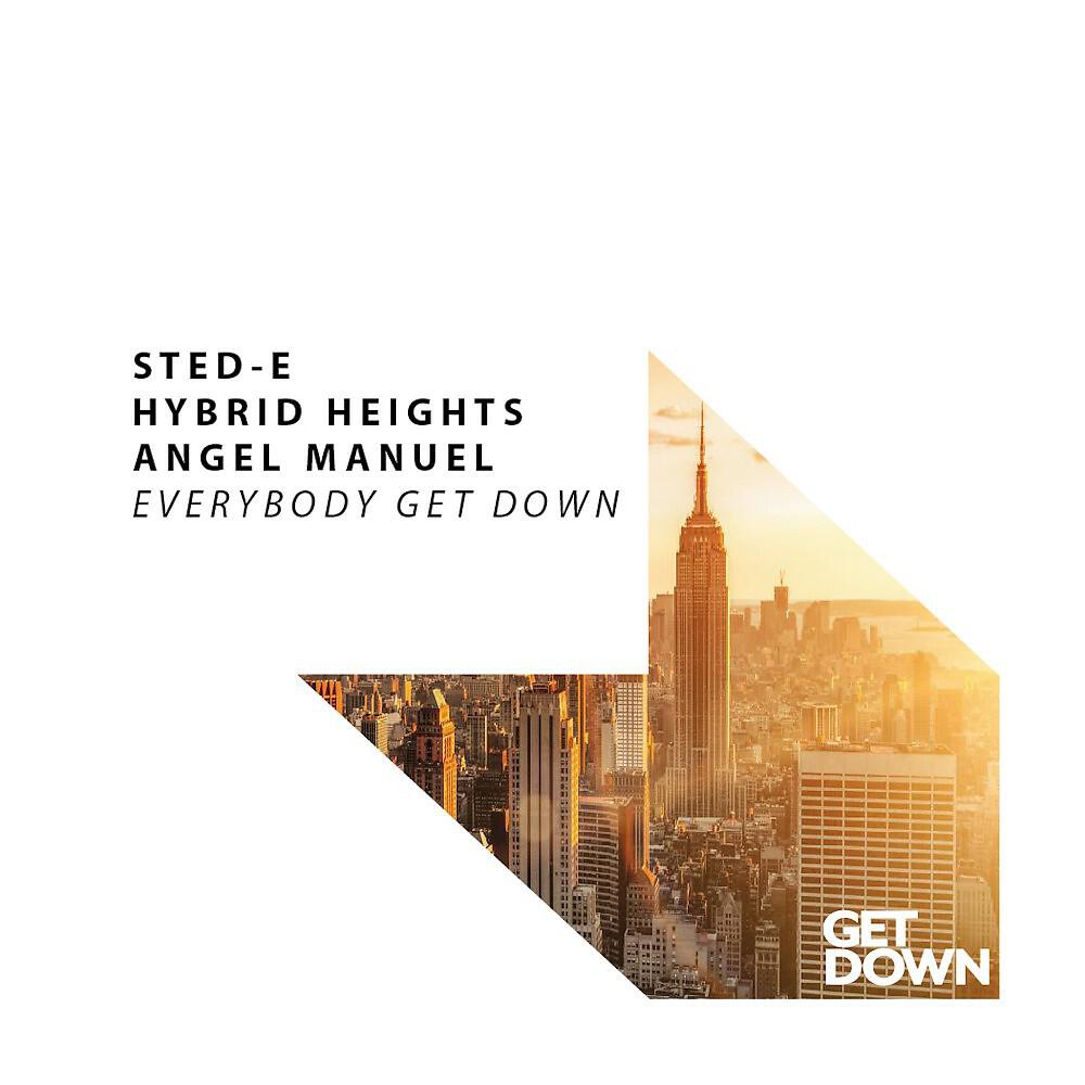 Sted-E & Hybrid Heights & Angel Manuel - Everybody Get Down (Sted-E & Hybrid Heights Mix)