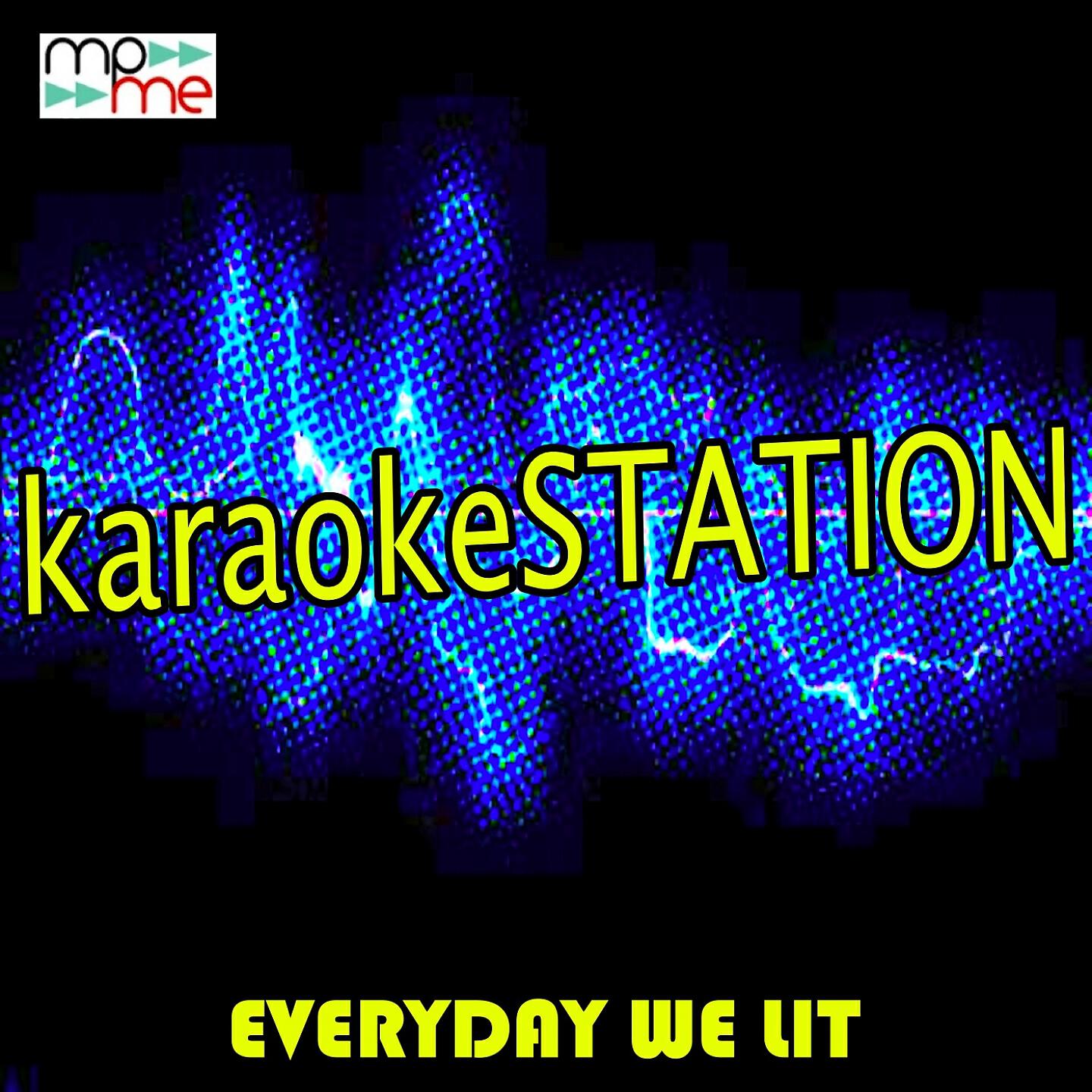 Karaoke Station - Everyday We Lit (Karaoke Version) (Originally Performed by YFN Lucci and PnB Rock)