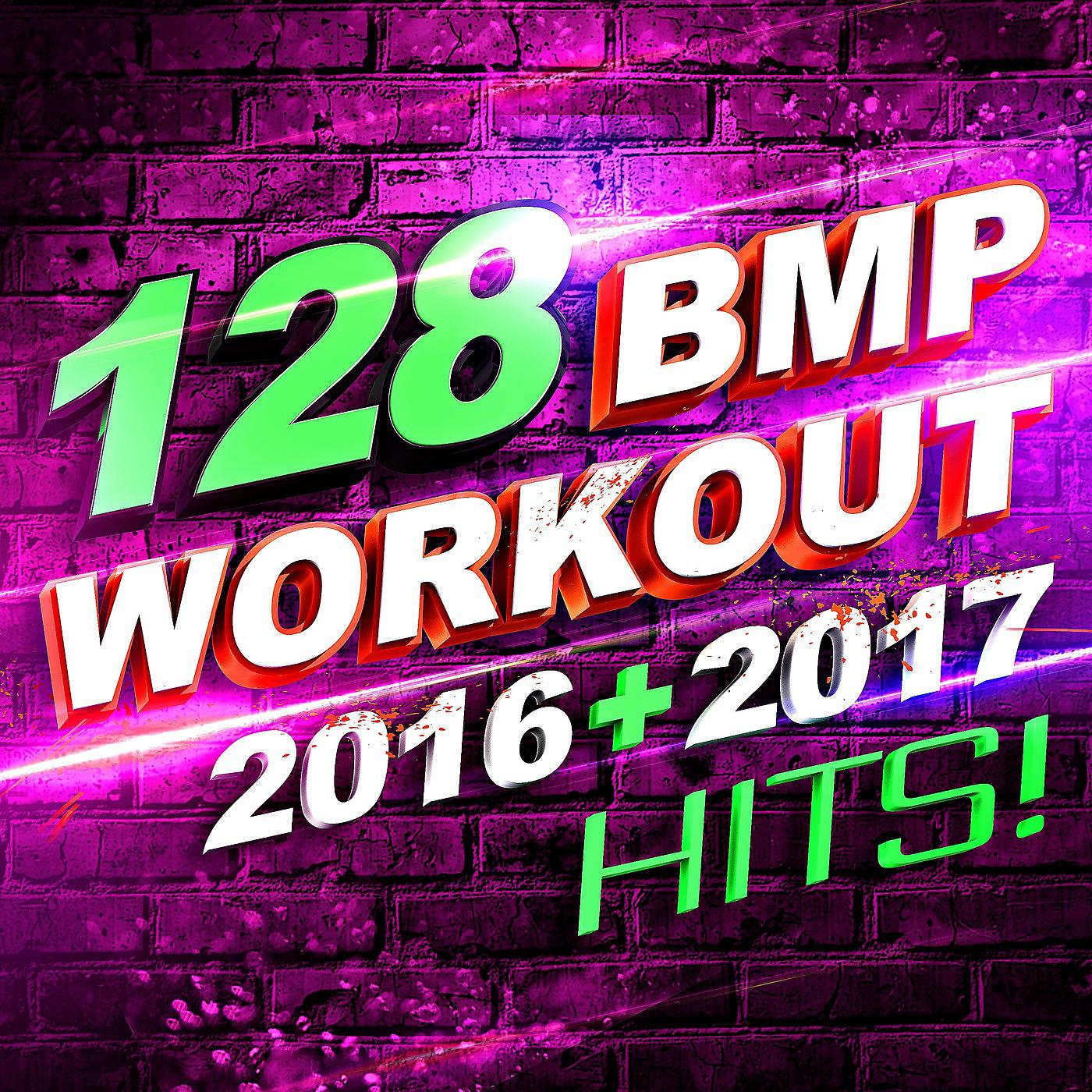 Постер альбома 128 BPM Workout – 2016 + 2017 Hits!