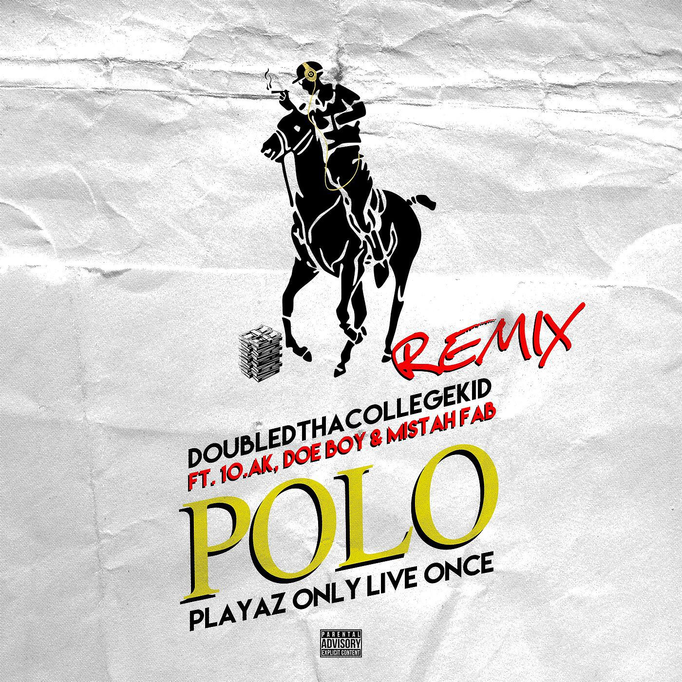 DoubleDThaCollegeKId - Playaz Only Live Once (Remix) [feat. 1.O.a.K, Doe Boy & Mistah F.a.B]