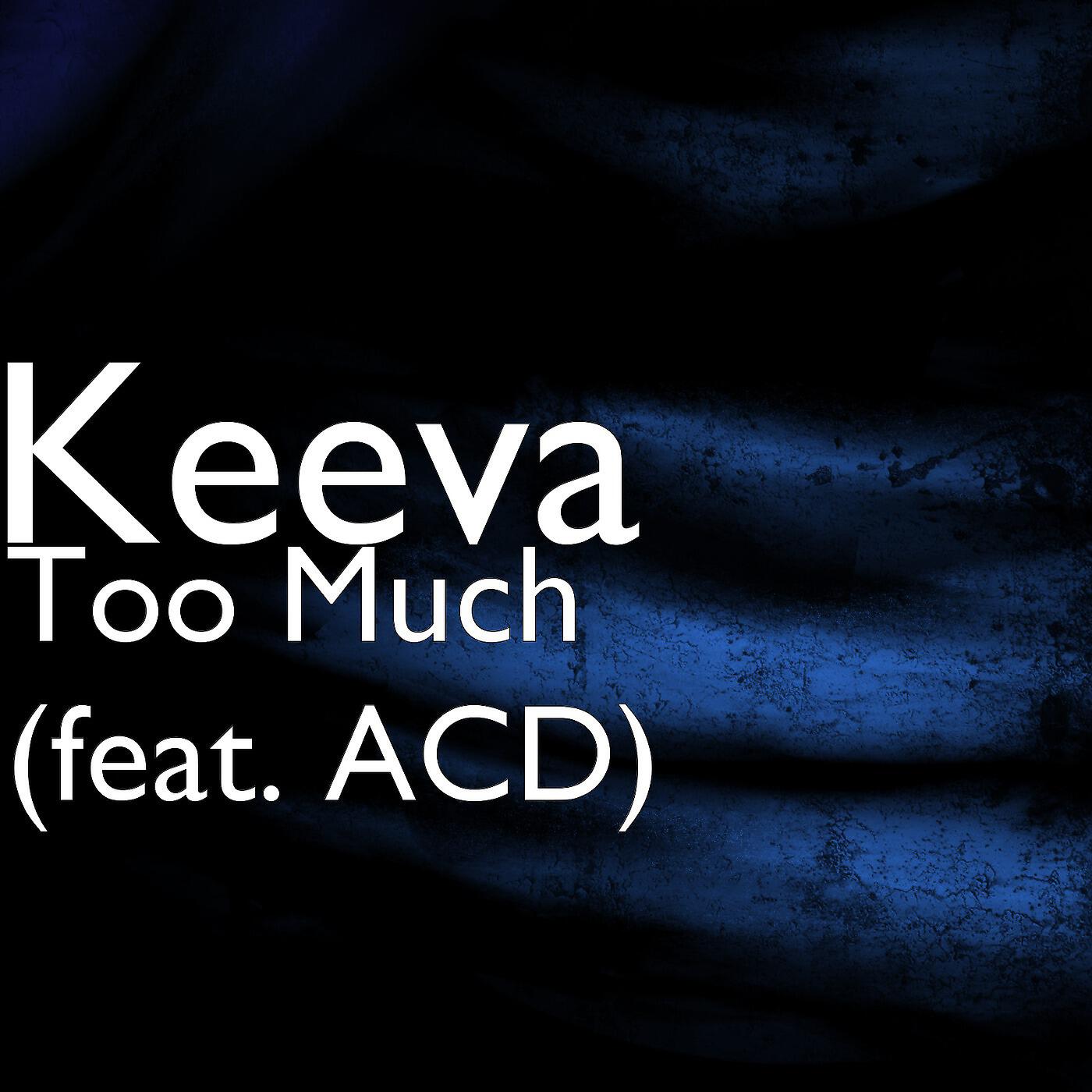 Keeva - Too Much (feat. Acd)
