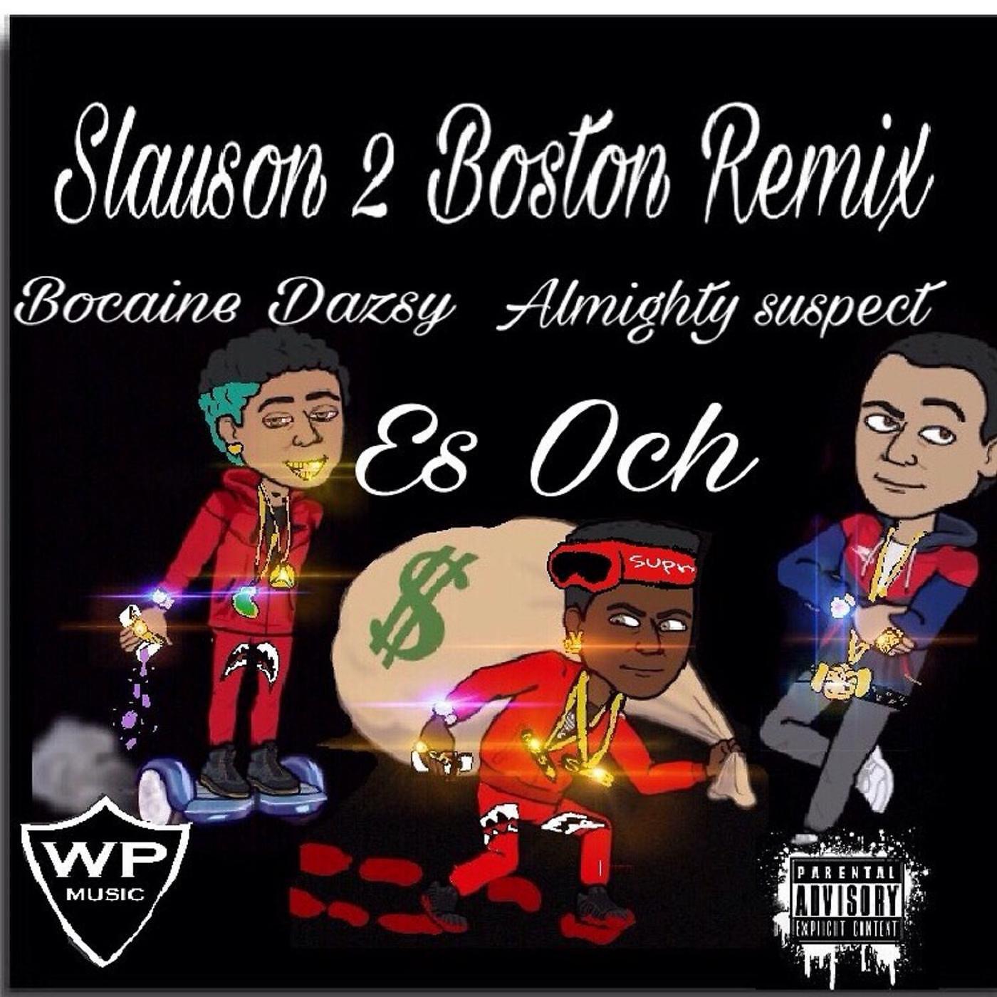 Es Och - Slauson2boston (Remix) [feat. Almighty Suspect & Bocaine Dazsy]