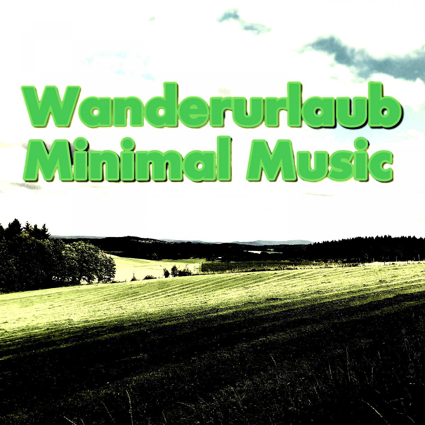 Постер альбома Wanderurlaub Minimal Music
