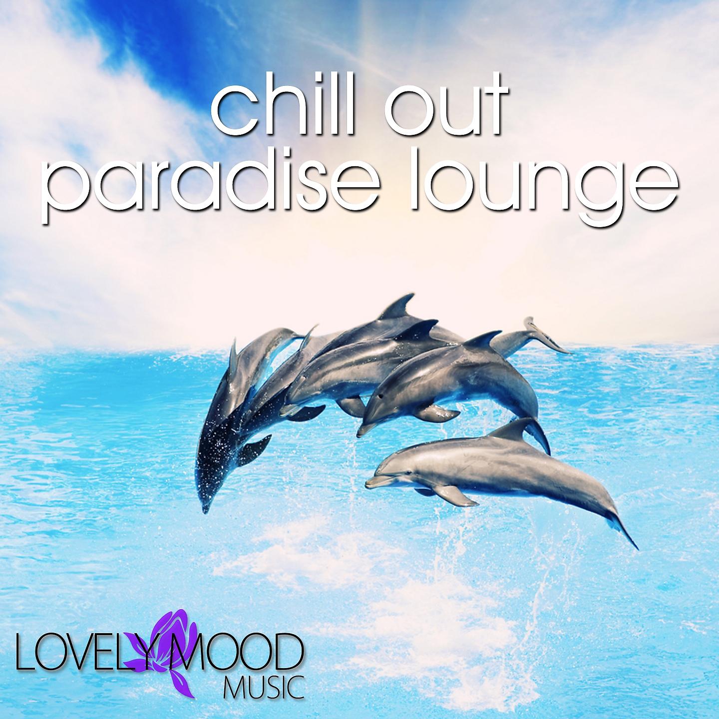 Постер альбома Chill Out Paradise Lounge