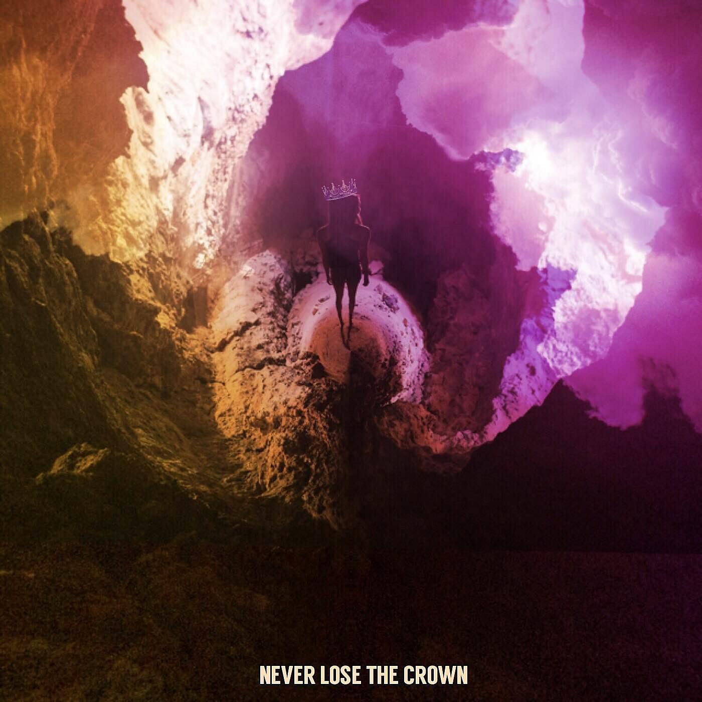 Постер альбома Never Lose the Crown