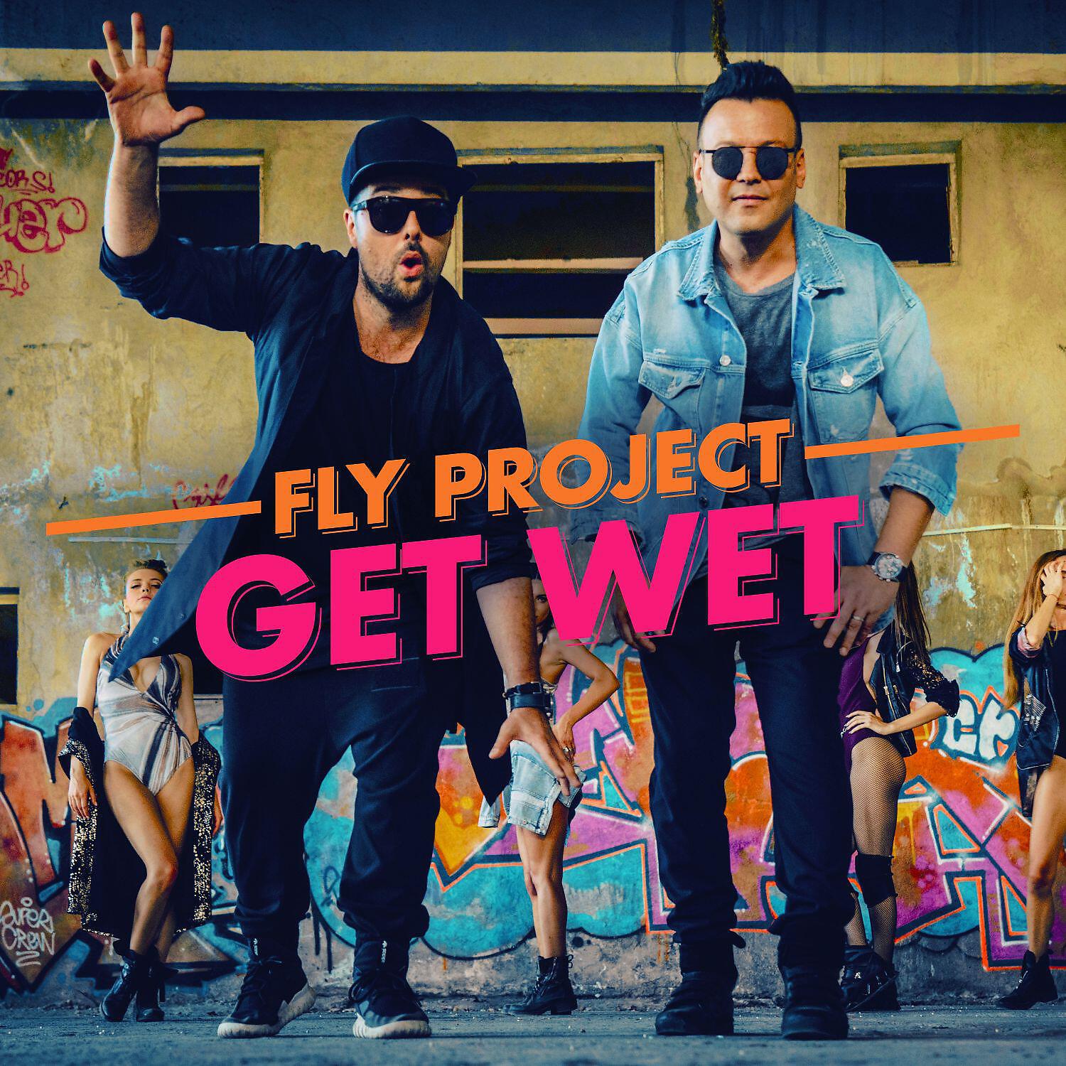 FLY PROJECT - Get Wet (LLP Remix)