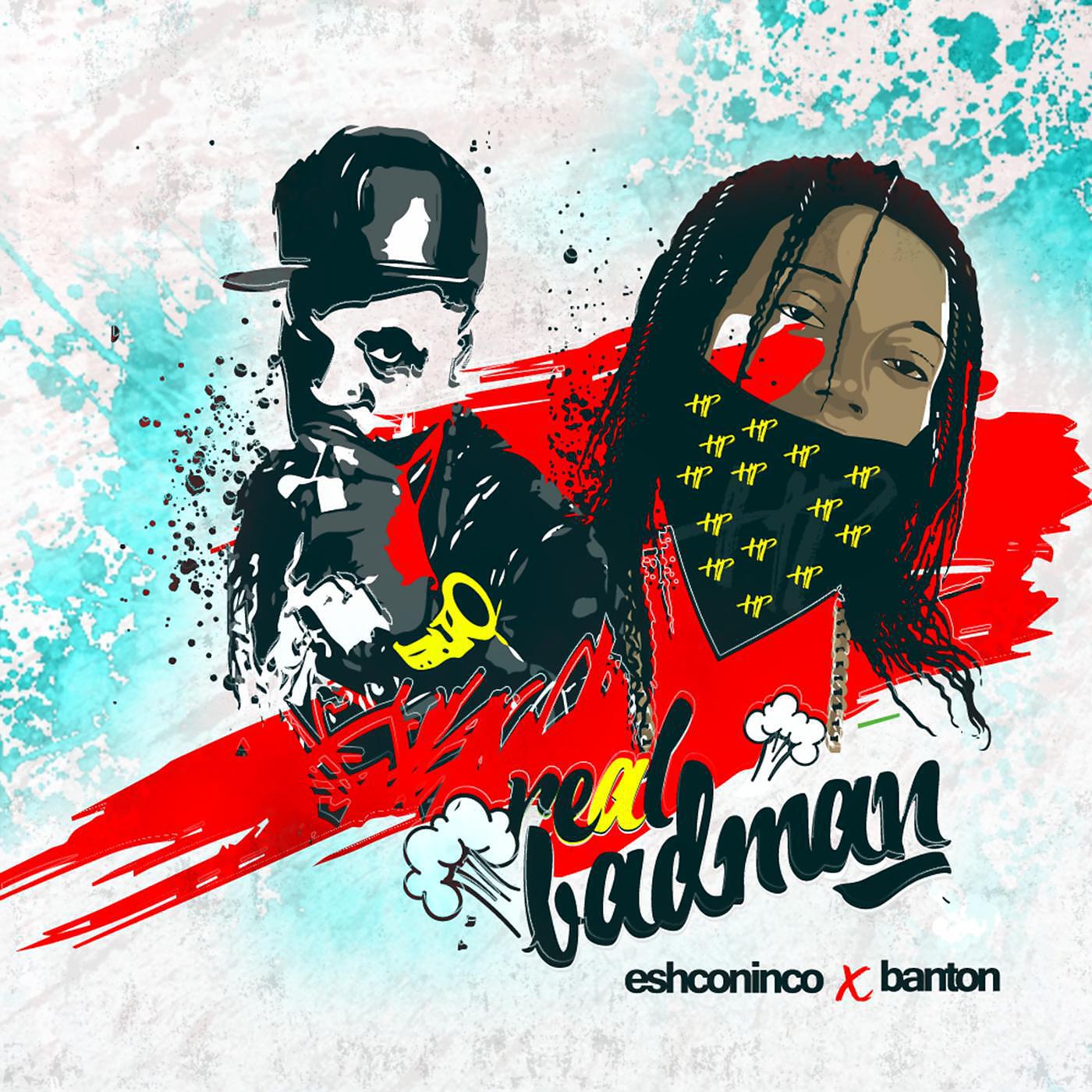 Eshconinco - Real Badman (feat. Banton)