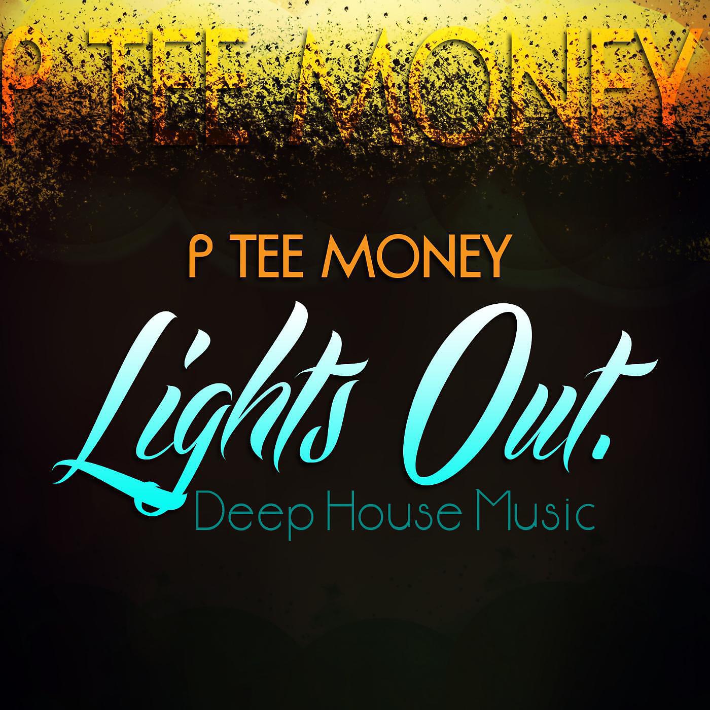 P TEE MONEY - Lights Out