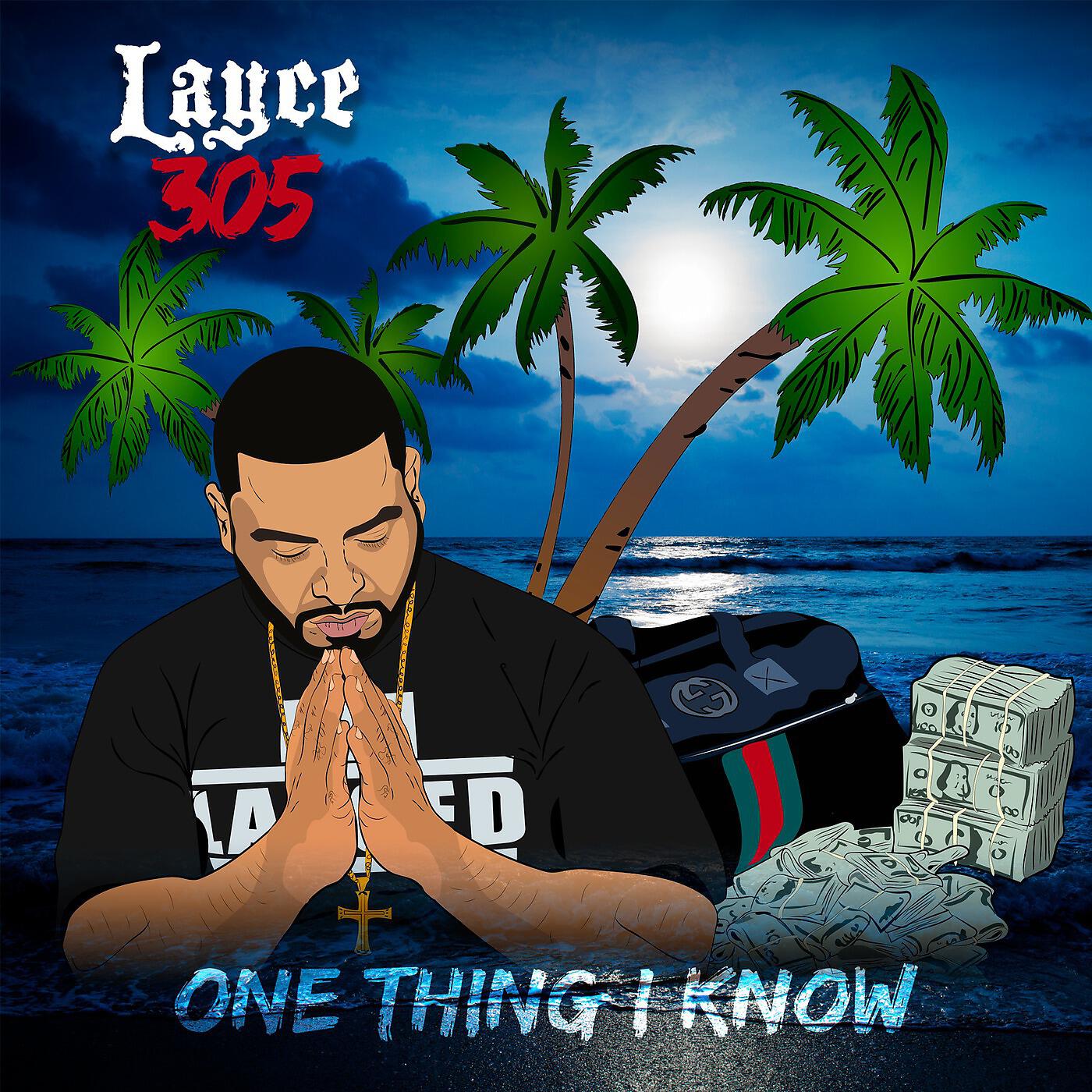 Layce305 - One Thing I Know