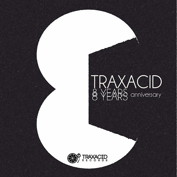 Постер альбома Traxacid 8 Years Anniversary