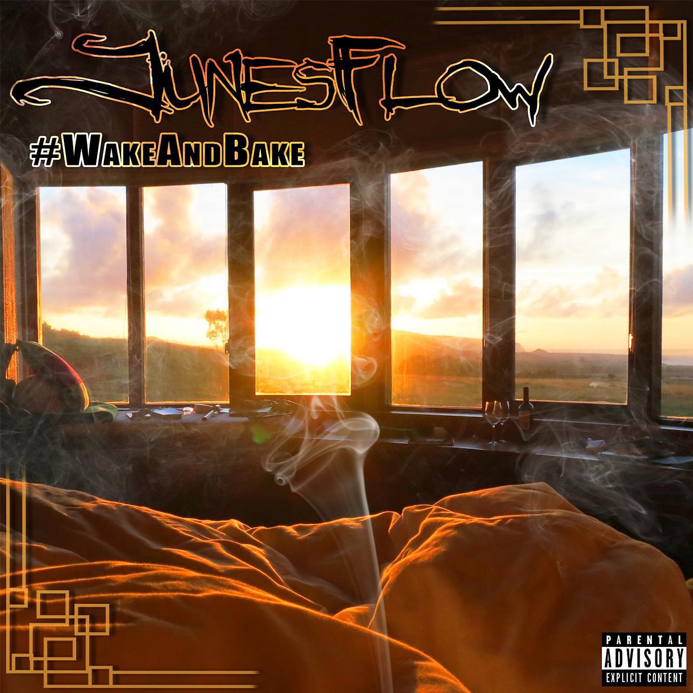 JunesFlow - Wake and Bake
