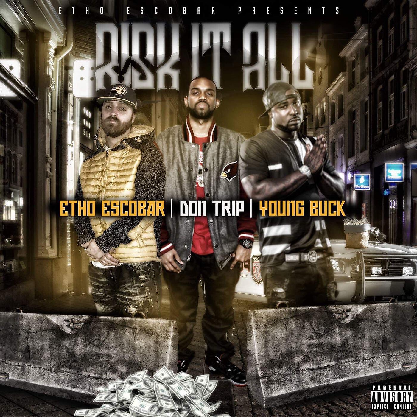 Etho Escobar - Risk It All (Remix) [feat. Don Trip & Young Buck]