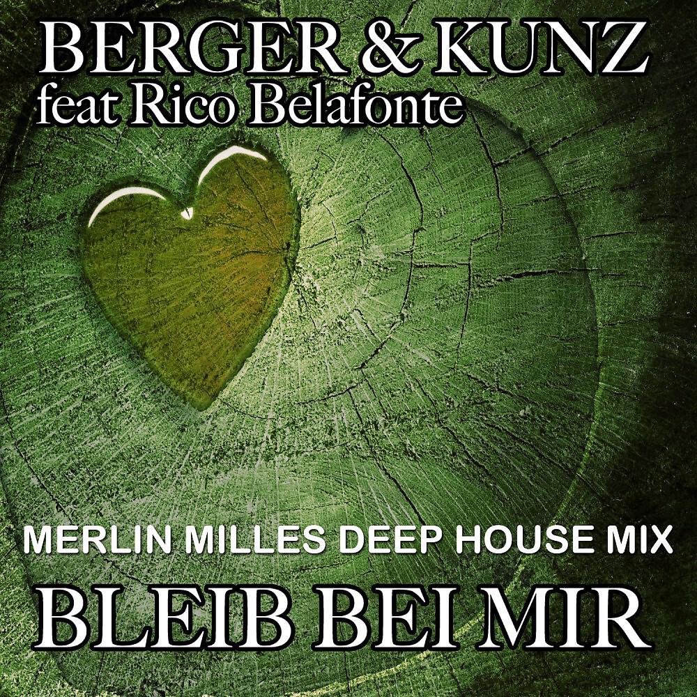 Berger & Kunz feat. Rico Belafonte - Bleib bei mir (Merlin Milles Deep House Remix)