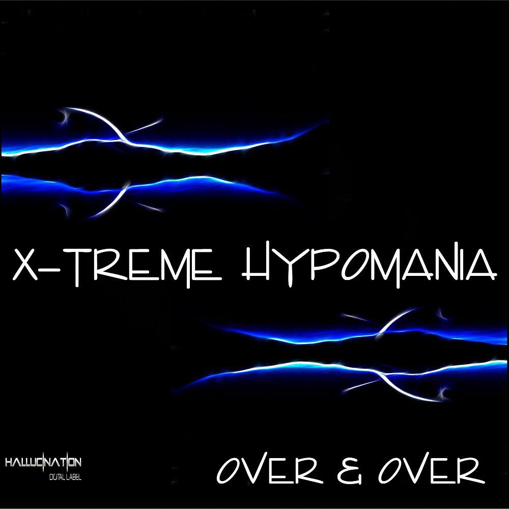X-Treme Hypomania - Over & Over