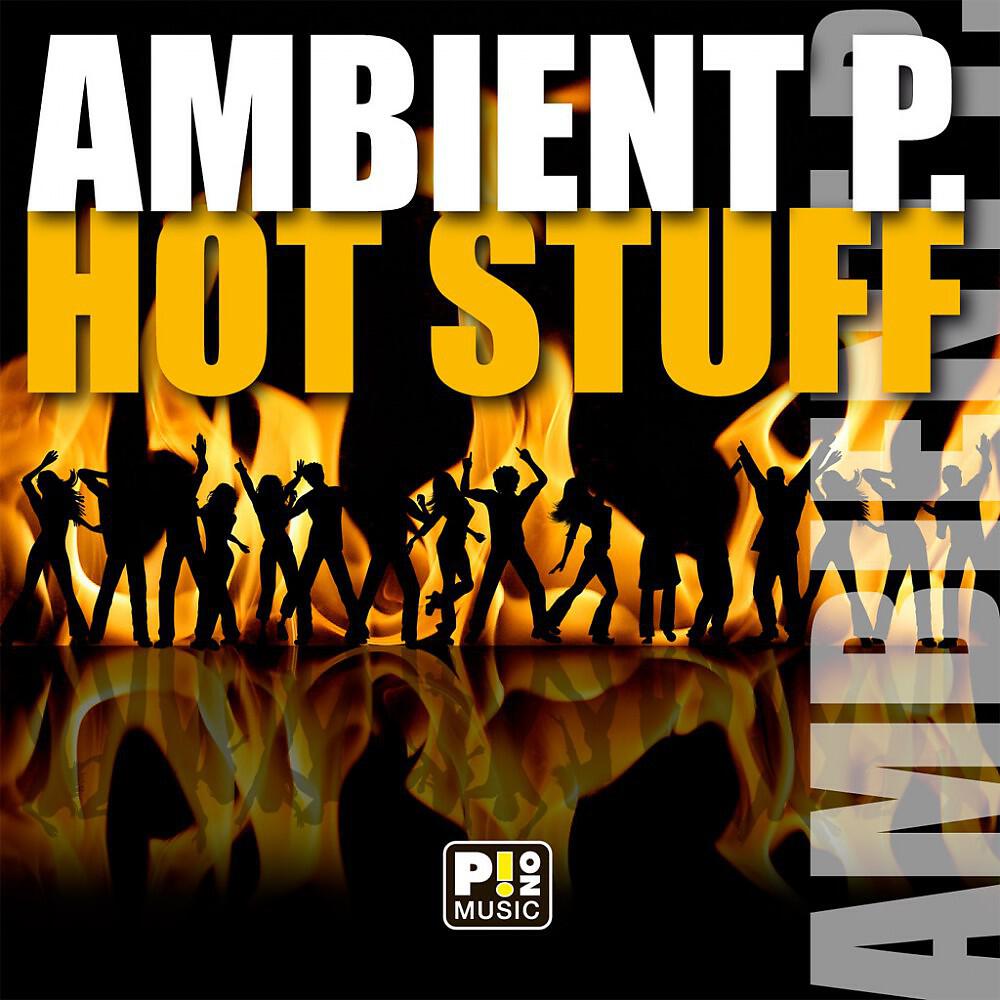 Ambient P. - Hot Stuff (Dr. Drummer Disco Mix)