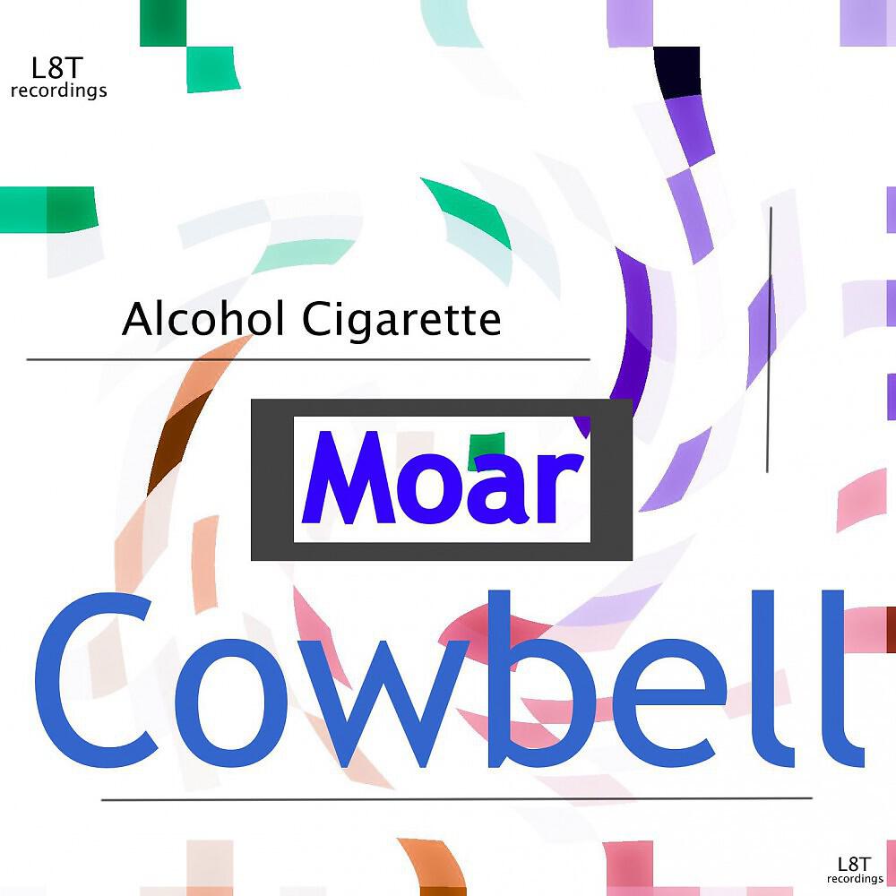 Alcohol Cigarette - Moar Cowbell